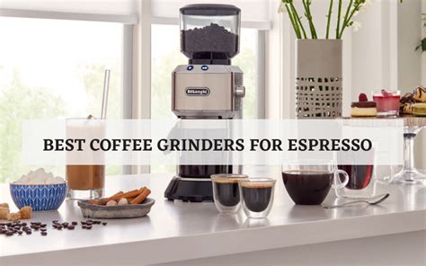 Top 7 Best Coffee Grinders For Espresso To Buy In 2024 Reviews