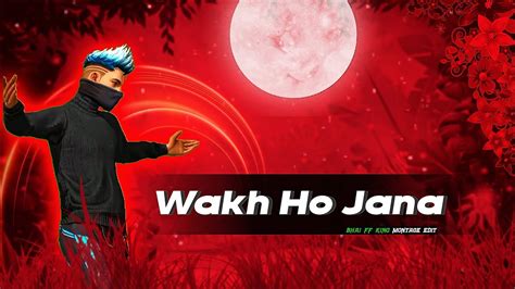 Wakh Ho Jana Free Fire Montage Video Free Fire Watsapp Status Video