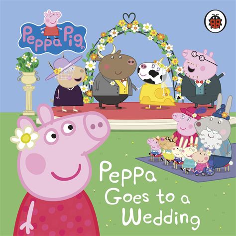 Peppa Pig: Peppa Goes to a Wedding - Penguin Books Australia