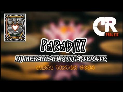 Dj Mekarlah Bunga Terate Di Jiwaku X Paradizz Full Bass Horeg Youtube