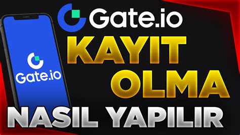 Gate io Kayıt Olma Nasıl Yapılır 2024 Gateio Para Yatırma ve Hesap