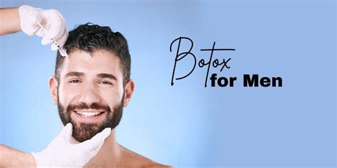 Botox for Men: Breaking the Stigma