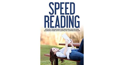 Speed Reading Proven Techniques For Reading Faster And Learning More With Complete