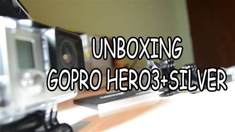 Unboxing Gopro Hero3 Silver Gopro Hero3 Silver Youtube