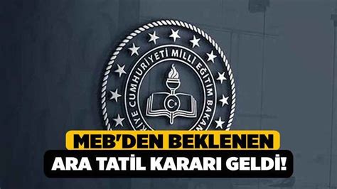 MEB den Beklenen Ara Tatil Kararı Geldi Denizli Haber