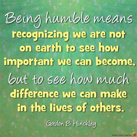 Inspirational Quotes About Being Humble. QuotesGram