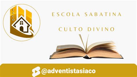 Escola Sabatina E Culto Divino Louvor Adora O Deus