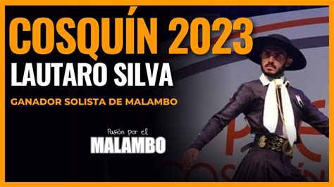 Cosqu N Lautaro Silva Ganador Solista De Malambo Pasi N Por El