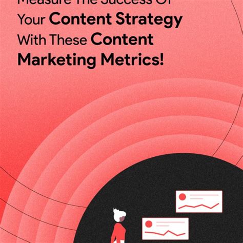 Content Marketing Metrics: How to Measure the Success of Your Strategy?