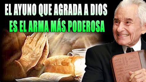 Yiye Avila Predicaciones El Ayuno Que Agrada A Dios Es El Arma