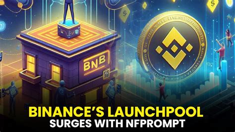 Binances Launchpool Surges With NFPrompt NFP Announcement Boosting