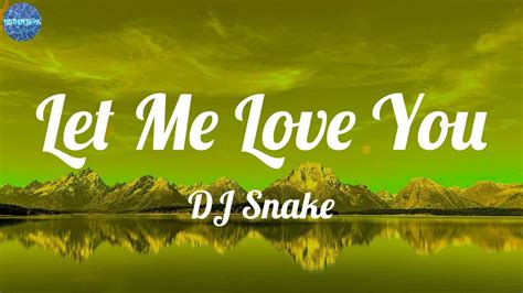 DJ Snake - Let Me Love You (Lyrics) - YouTube