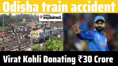 Odisha Train Accident Virat Kohli Donates INR 30 Crore For Odisha