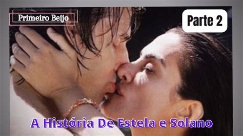 Historia De Estela E Solano Parte Youtube