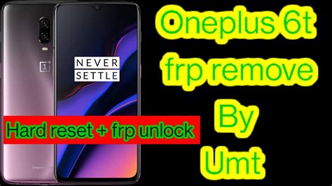 Oneplus 6t Frp Bypass Umt Oneplus 6t Frp Remove Umt Oneplus 6t