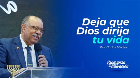 DEJA QUE DIOS DIRIJA TU VIDA REV CARLOS MEDINA MMM BARCELONA YouTube