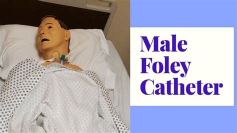 Inserting A Foley Catheter On A Male Patient Skill Demo Youtube