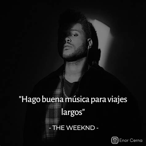 Frases De The Weeknd Sobre Amor M Sica Y M S Enor Cerna