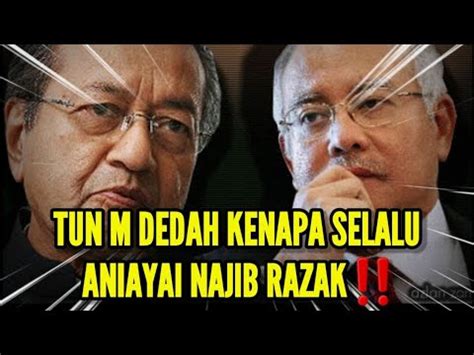 Tun M Dedah Kenapa Selalu Aniayai Najib Razak Youtube