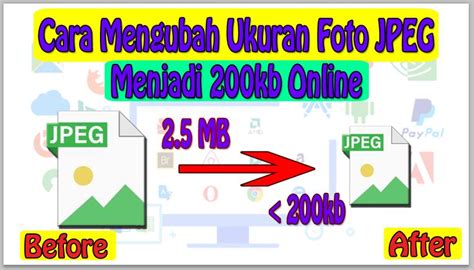 Cara Mengubah Ukuran Foto JPEG Menjadi Kurang Dari 200kb Online Gratis