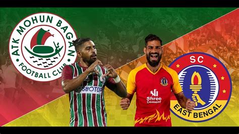 Sc East Bengal Vs Mohun Bagan Fc Isl Asia S Biggest Football Derby