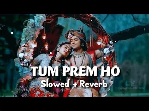 Tum Prem Ho Radha Krishna Love Song Slowed Reverb Youtube