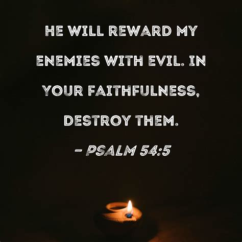 Psalm 54 5 He Will Reward My Enemies With Evil In Your Faithfulness