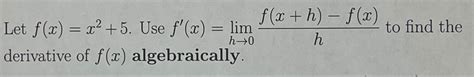 Solved Let F X X Use F X Limh F X H F X H To Find Chegg