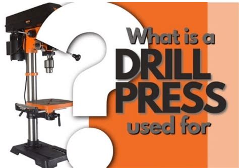 What Is A Drill Press Used For A Comprehensive Guide Tools First