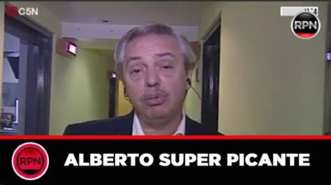 Enorme Y Picante Entrevista A Alberto Fernandez Antes Del Segundo