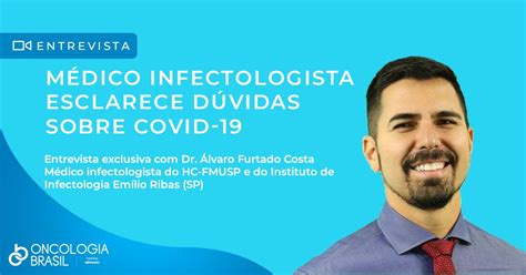 M Dico Infectologista Esclarece D Vidas Sobre Covid Oncologia Brasil