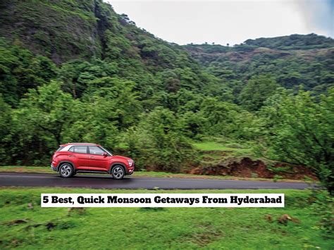 Monsoon Diaries Road Trips To Take Around Hyderabad