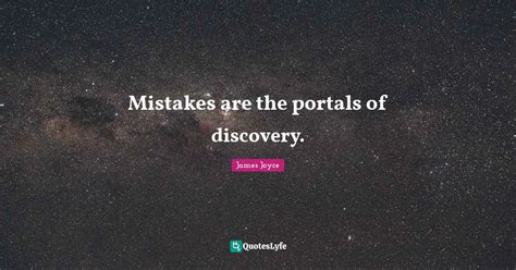 Mistakes Are The Portals Of Discovery Quote By James Joyce QuotesLyfe