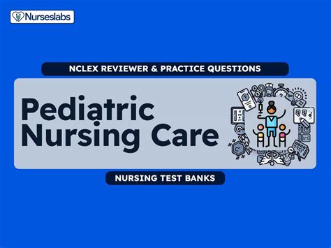 Pediatric Nursing Nclex Practice Quiz 200 Questions Nurseslabs