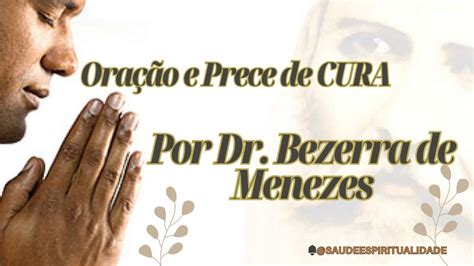 Prece e Oração de CURA por Dr BEZERRA DE MENEZES oração prece