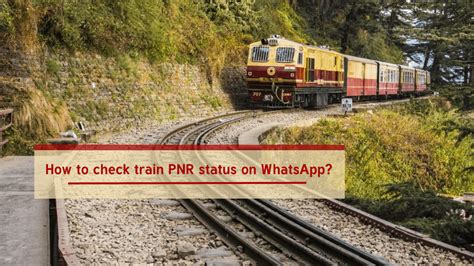 IRCTC PNR Check How To Check Train PNR Status On WhatsApp Smartprix