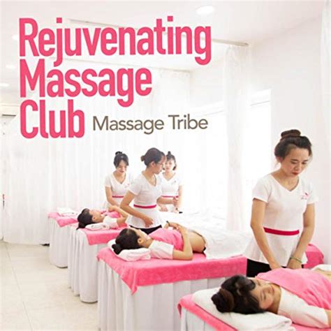 Rejuvenating Massage Club Massage Tribe Digital Music