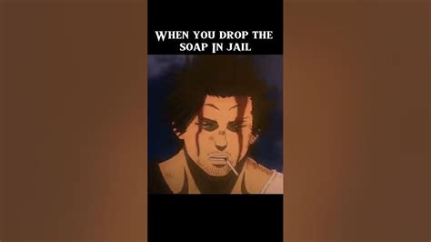 When You Drop The Soap In Jail 😉 Anime Meme Relatable Short