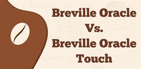 Breville Oracle Vs Oracle Touch Differences You Must Know