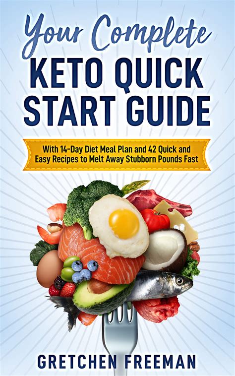 Your Complete Keto Quick Start Guide With 14 Day Diet Meal Plan And 42 Quick And Easy Recipes