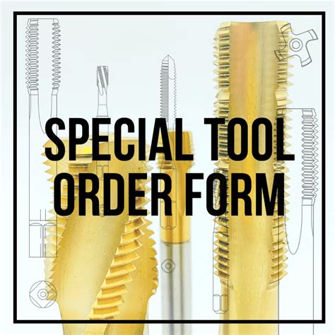 special tool order form  custom taps request