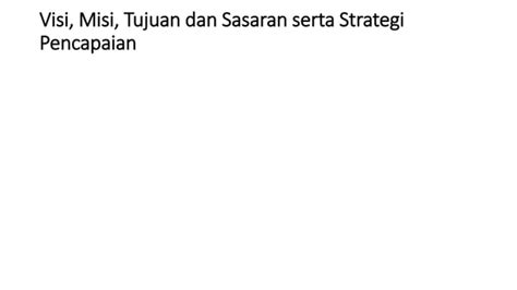 Visi Misi Tujuan Dan Sasaran Serta Ppt