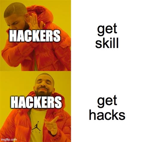 Hackers Be Like Imgflip