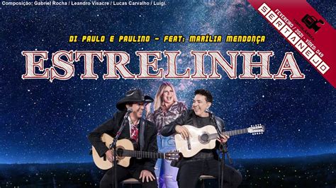 Estrelinha Di Paulo E Paulino Feat Marilia Mendon A Youtube