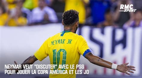 Psg Neymar Veut Discuter Avec Le Club Pour Jouer Les Jo Et La Copa