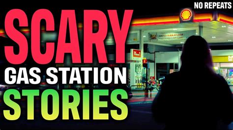 10 True Scary Gas Station Stories You Ve Never Heard Narrated On