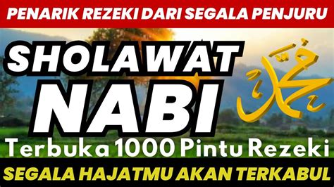 SHOLAWAT PENENANG HATI PELANCAR REZEKI SHOLAWAT NABI SHOLAWAT JIBRIL