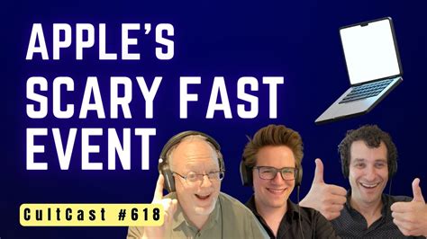 Lets Talk Apples Scary Fast Mac Event Expectations Cultcast