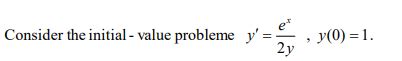 Solved E Consider The Initial Value Probleme Y Y Chegg