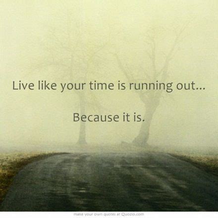 Collection : +27 Time Is Running Out Quotes and Sayings with Images